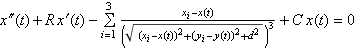 x''[t] + R x'[t] - Sum[(xi - x[t])/Sqrt[(xi - x[t])^2 + (yi - y[t])^2 + d^2]^3, {i, 3}] + C x[t] = 0